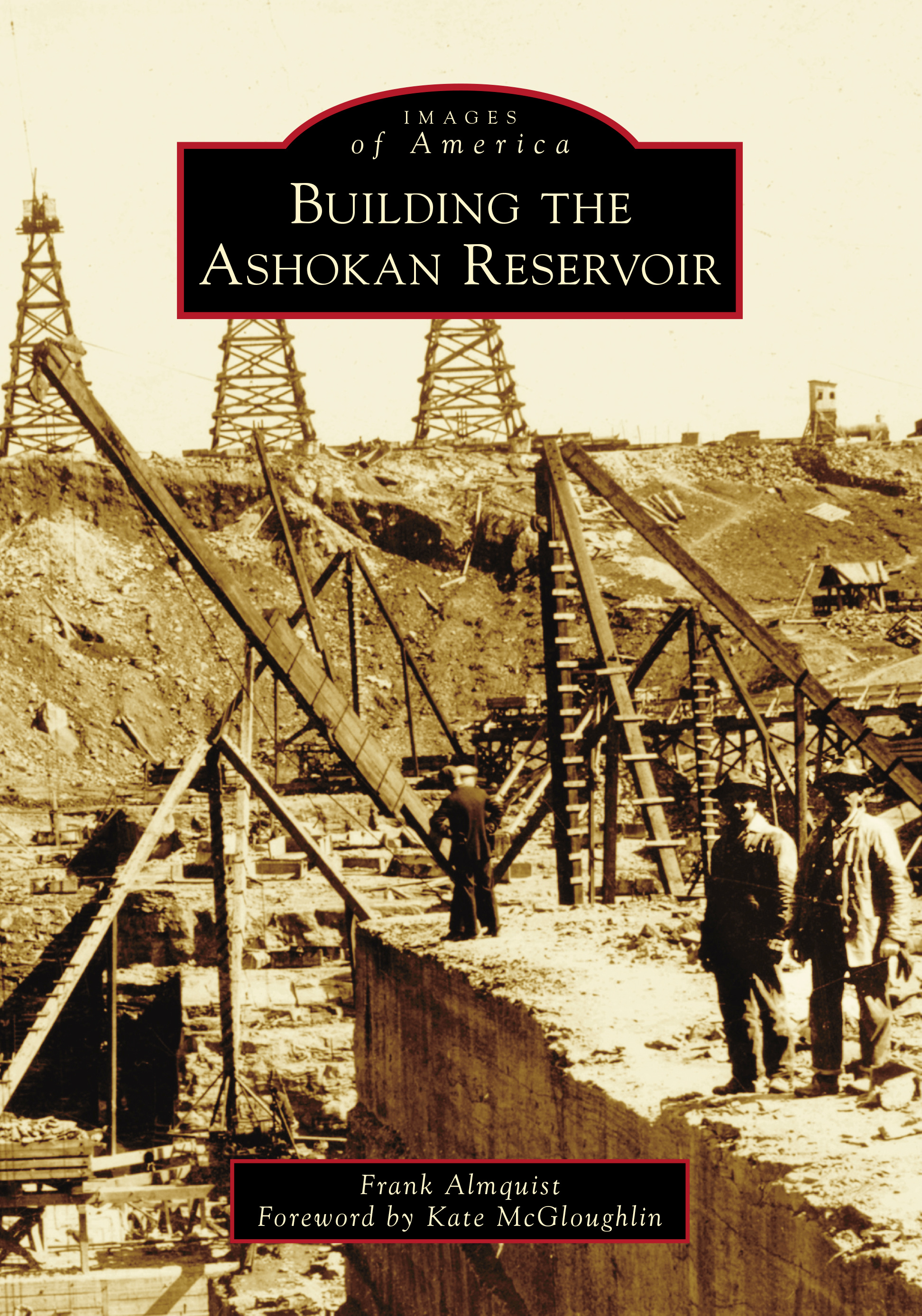 Building the Ashokan Reservoir by Frank Almquist