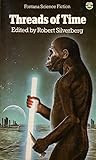 Threads Of Time by Robert Silverberg