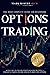 Options Trading Crash Course: The Most Complete Guide for Beginners with Easy-To-Follow Strategies for Creating a Powerful Passive Income Stream in 2020 Using Options (Trading Academy Book)