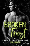 Broken Trust (Pacific Prep, #1)