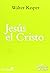 Jesús el Cristo: Obra completa de Walter Kasper. Volumen 3