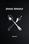 Spoon Theory by Kelsi Rose Spoon Theory by Kelsi Rose