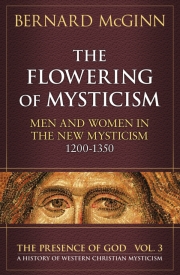 The Flowering of Mysticism: Men and Women in the New Mysticism: 1200-1350 (Paperback)