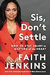 Sis, Don't Settle...