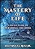 The Mastery of Life: A Toltec Guide to Personal Freedom (Toltec Mastery Series)