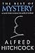 The Best of Mystery: 63 Short Stories Chosen by the Master of Suspense