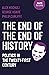 The End of the End of History: Politics in the Twenty-First Century