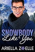 Snowbody Like You