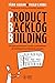 Product Backlog Building: Um guia prático para criação e refinamento de backlog para produtos de sucesso (Portuguese Edition)