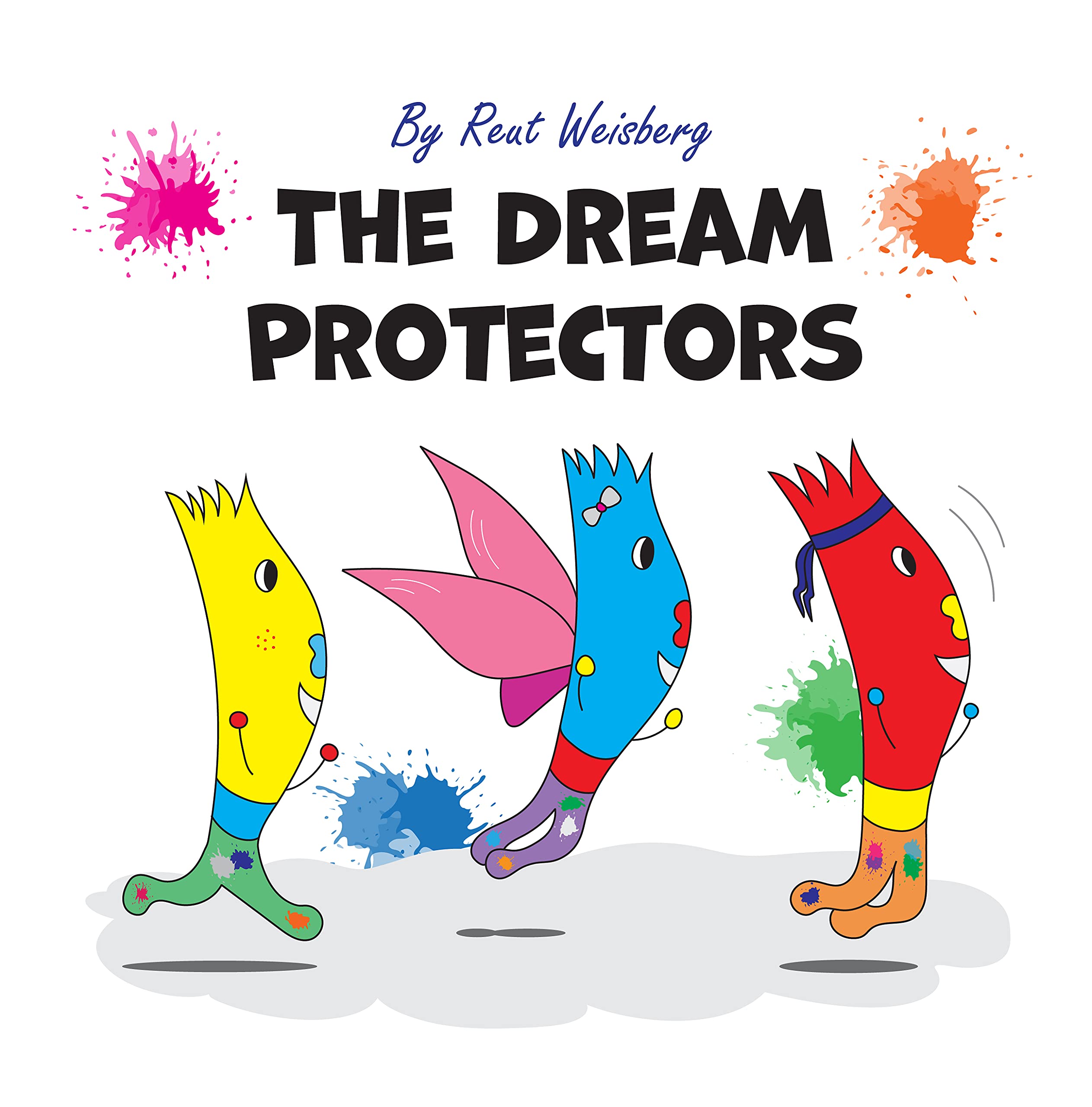 THE DREAM PROTECTORS: A children's book about making a bad dream better (“My Way” - Inspiring Children’s Books) (Find Your Way - Moral Stories For Kids)