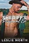 Sheriff's Pregnant Ex by Leslie North