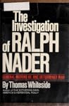 The Investigation of Ralph Nader The Investigation of Ralph Nader