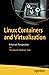 Linux Containers and Virtualization: A Kernel Perspective