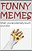 ULTIMATE M-E-M-E-S: Funny Book Of Dank Humor From The Internet's Finest Minds