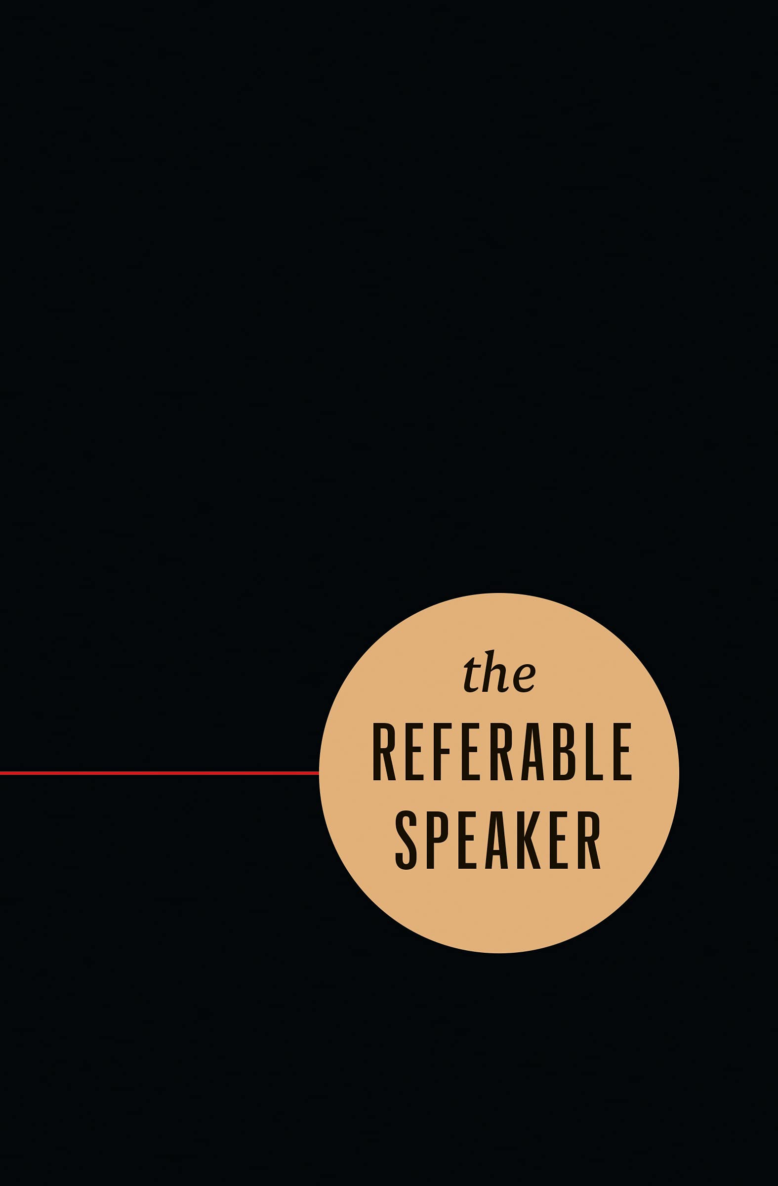 The Referable Speaker: Your Guide to Building a Sustainable Speaking Career—No Fame Required (Kindle Edition)