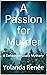A Passion for Murder: A Det...