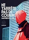 Ne t'arrête pas de courir by Mathieu Palain