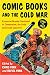 Comic Books and the Cold Wa...