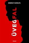 Üvegfal by Dobray Sarolta
