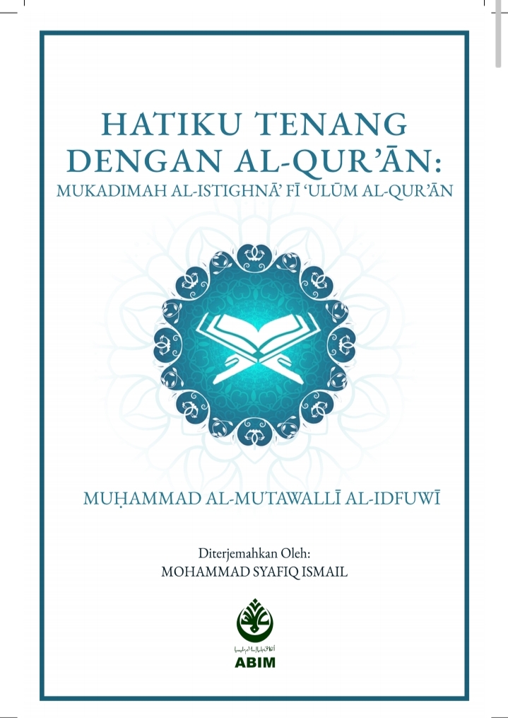 HATIKU TENANG DENGAN AL-QUR'AN: MUKADIMAH AL-ISTIGHNĀ’ FĪ 'ULUM AL-QURAN
