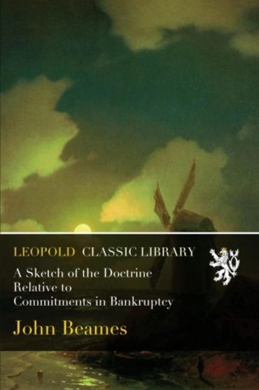 A Sketch of the Doctrine Relative to Commitments in Bankruptcy