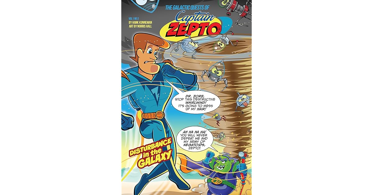 The Galactic Quests of Captain Zepto Issue 2 Disturbance in the