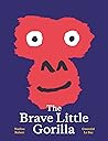 The Brave Little Gorilla by Nadine Robert
