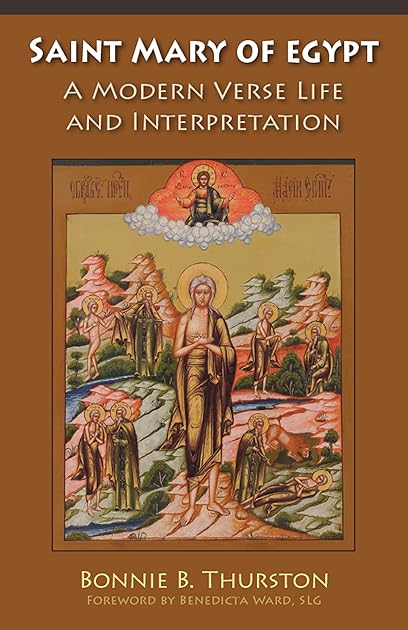 Saint Mary of Egypt: A Modern Verse Life and Interpretation (Volume 65) (Monastic Wisdom Series)