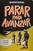 Parar para avanzar: Crónica...
