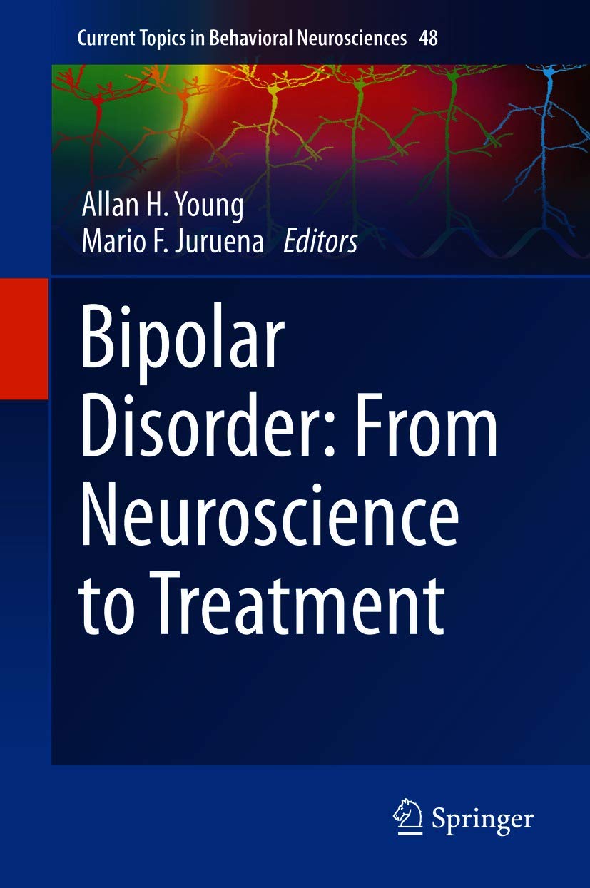 Bipolar Disorder: From Neuroscience to Treatment (Current Topics in Behavioral Neurosciences Book 48)