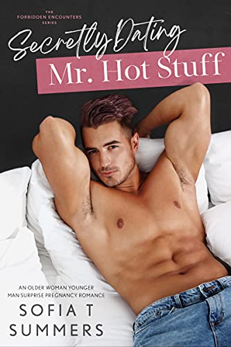 Secretly Dating Mr. Hot Stuff (Forbidden Encounters)