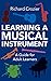 Learning a Musical Instrument: A Guide for Adult Learners