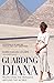 Guarding Diana: Protecting the Princess Around the World