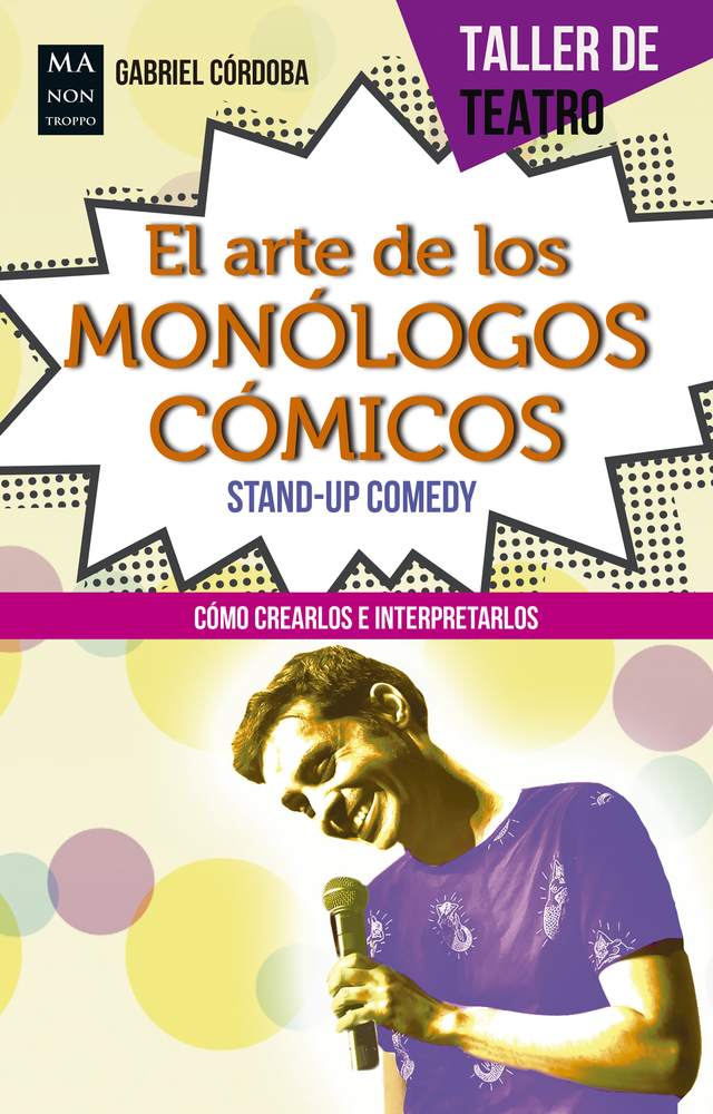 Portada de El arte de los monólogos cómicos: Stand-Up Comedy, de Gabriel Córdaba