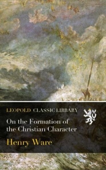 On the Formation of the Christian Character