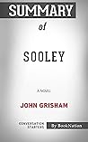Summary of Sooley: A Novel by John Grisham: Conversation Starters Summary of Sooley: A Novel by John Grisham: Conversation Starters