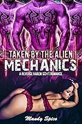 Taken By The Alien Mechanics