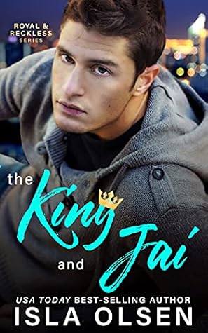 The King and Jai (Royal & Reckless, #1)