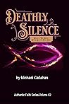 Deathly Silence: What's the Deal With Sin in Our Age? (Authentic Faith Book 2)
