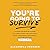 You're Going to Survive
