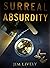 Surreal Absurdity