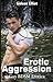Erotic Aggression