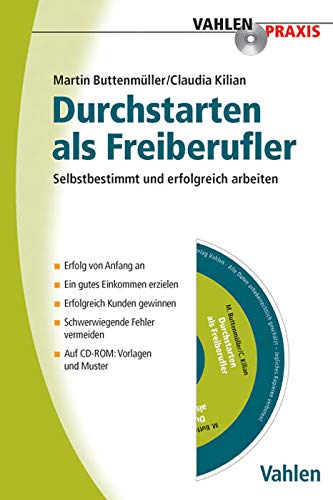 Durchstarten als Freiberufler: Selbstbestimmt und erfolgreich arbeiten