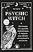 Psychic Witch: Développez vos capacités médiumniques et magiques pour devenir un.e puissant.e sorcier.ère