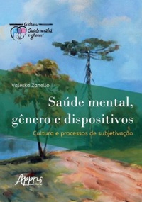Saúde Mental, Gênero e Dispositivos. Cultura e Processos de Subjetivação