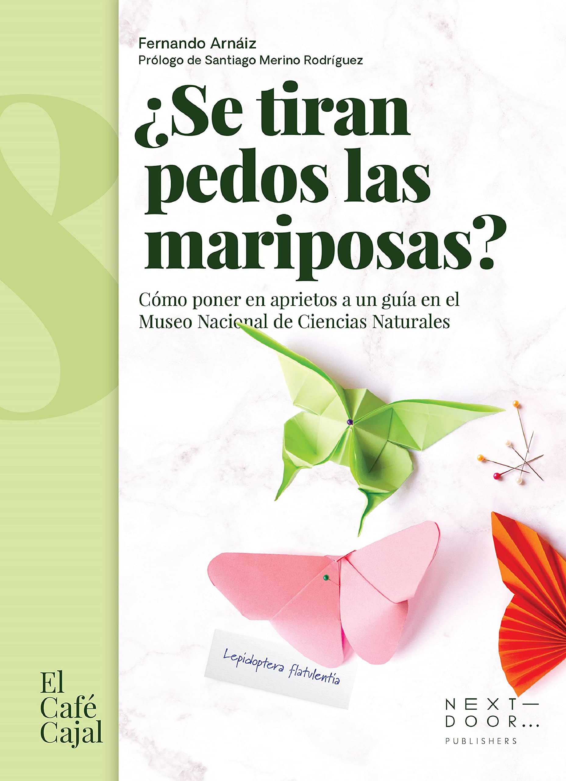 Portada de ¿Se tiran pedos las mariposas?: Cómo poner en aprietos a un guía en el Museo Nacional de Ciencias Naturales, de Fernando Arnaiz