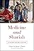 Medicine and Shariah by Ebrahim Moosa
