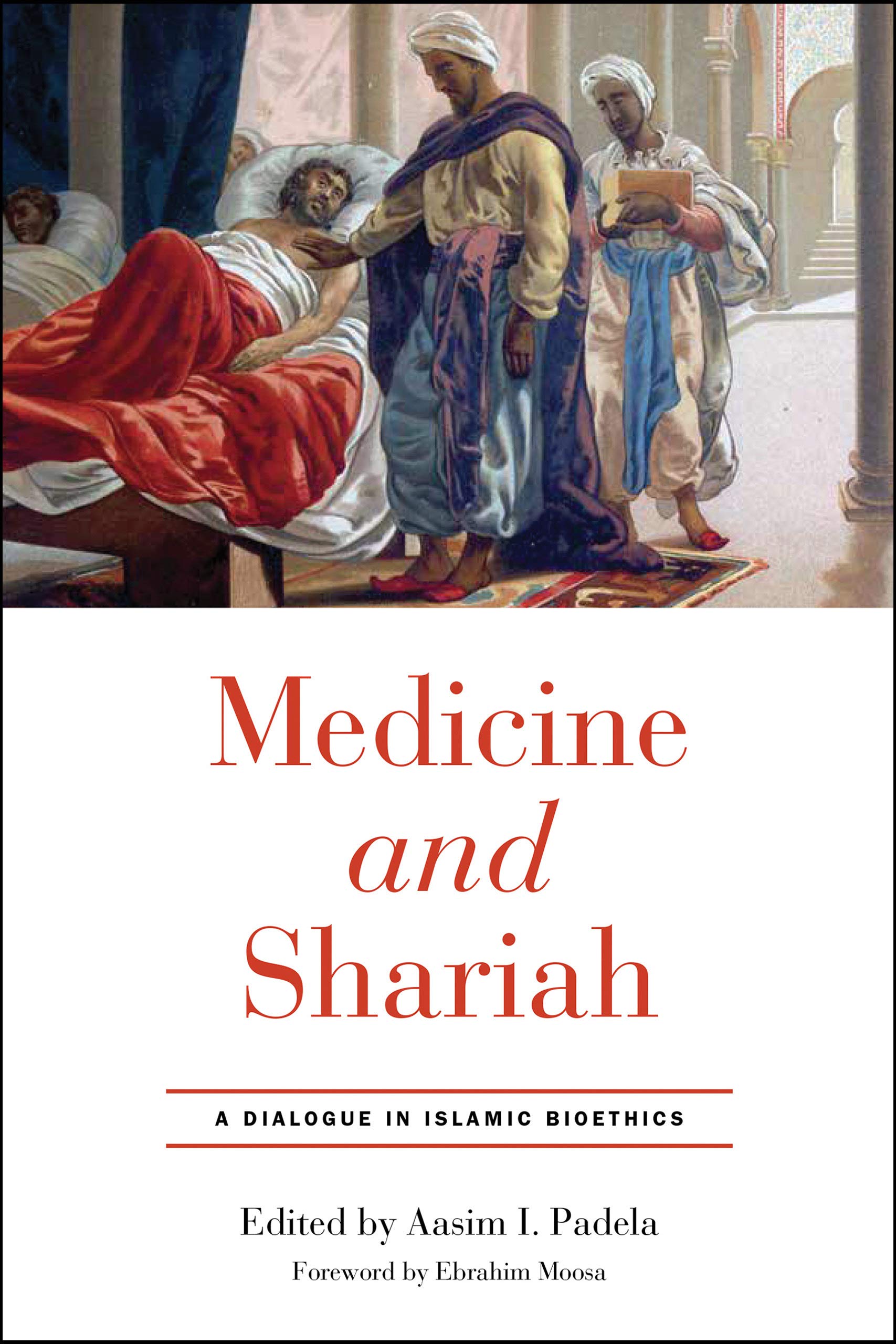 Medicine and Shariah: A Dialogue in Islamic Bioethics (Kindle Edition)
