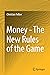 Money - The New Rules of th...