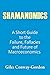 Shamanomics: A Short Guide ...